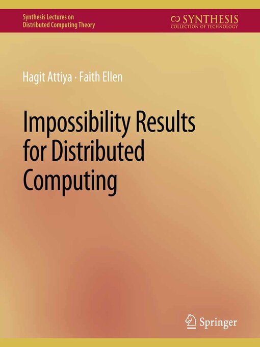 Title details for Impossibility Results for Distributed Computing by Hagit Attiya - Available